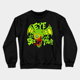 Eye See You!!! Crewneck Sweatshirt